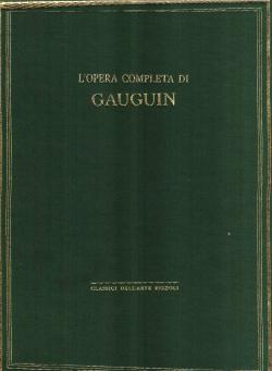 L'opera completa di Gauguin introdotta da scritti del pittore e coordinata da G. M. Sugana