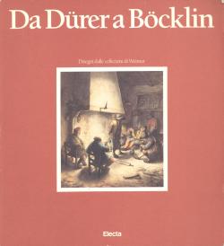 Da Durer a Bocklin - Disegni tedeschi, svizzeri, olandesi, fiamminghi dalle collezioni di Weimar ...