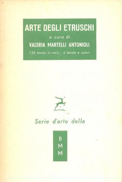 Arte degli etruschi a cura di Valeria Martelli Antonioli.