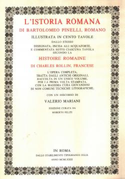 L'istoria romana di Bartolomeo Pinelli, romano illustrata in cento tavole dallo stesso disegnata,...
