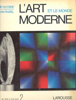 L'Art et le monde moderne avec la collaboration de: S. Bahn, [.] Marcel-André Stalter. Volume sec...