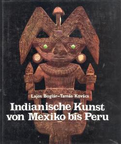 Indianische kunst von Mexiko bis Peru