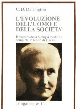 L'evoluzione dell'uomo e della societÃ di C. D. Darlington - traduzione di Elena Bona