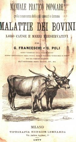 Manuale pratico popolare pella conoscenza delle piÃ comuni e dannose Malattie dei Bovini loro cau...