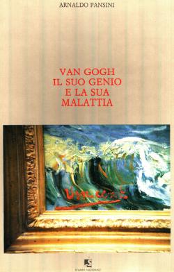 Van Gogh il suo genio e la sua malattia