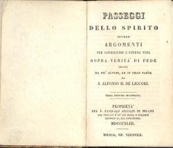 PASSEGGI dello SPIRITO ovvero ARGOMENTI per conseguire l'eterna vita SOPRA VERITA' DI FEDE tratti...