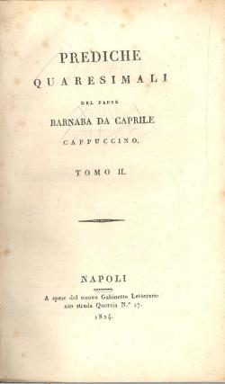 Prediche Quaresimali del Padre Barnaba da Caprile Cappuccino Tomo II