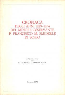 Cronaca degli anni 1829-1854 del minore osservante p. Francesco M. Smiderle di Schio / edizione a...