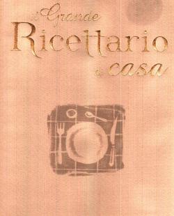 Il grande Ricettario di casa