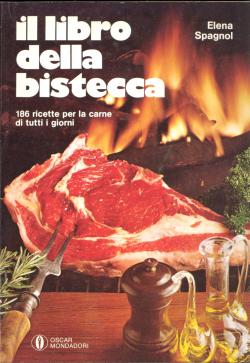 Il libro della bistecca - 186 ricette per la carne di tutti i giorni