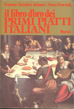 Il libro d'oro dei primi piatti italiani - con 1000 ricette