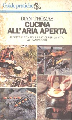 Cucina all'aria aperta - ricette e consigli pratici per la vita al campeggio