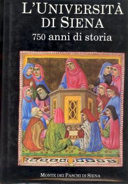 L'UniversitÃ di Siena 750 anni di storia. Fotografie di Carlo Cantini.