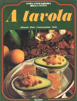 Nuova enciclopedia della cucina. Volume I A tavola. Prefazione di Luigi Carnacina. Introduzione s...