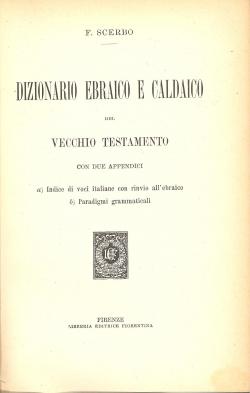 DIZIONARIO EBRAICO E CALDAICO del Vecchio Testamento Con due appendici: a) Indice di voci italian...