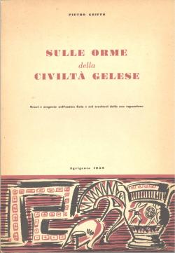 Sulle orme della civiltÃ gelese : scavi e scoperte nell'antica Gela e nei territori della sua esp...