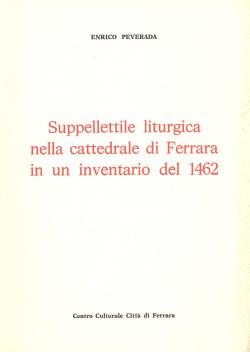 Suppellettile liturgica nella Cattedrale di Ferrara in un inventario del 1462