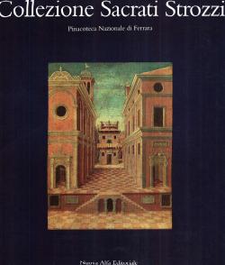 Collezione Sacrati Strozzi estratto del Catalogo generale della Pinacoteca Nazionale di Ferrara