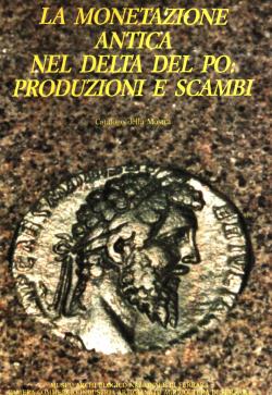 La monetazione antica nel Delta del Po: produzioni e scambi
