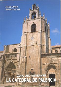 Guia del visitante la Catedral de Palencia