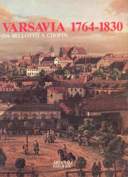 Varsavia 1764-1830 da Bellotto a Chopin