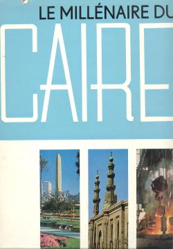 Le millénaire du Caire 969-1969