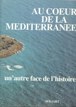 Au coeur de la Mediterranee une autre face di l'histoire. Présentacion de Fernand Braudel