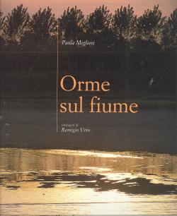 Orme sul fiume immagini di Remigio Urro introduzione di Gian Pietro Testa