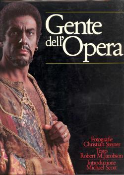 Gente dell'Opera / Fotografie Christian Steiner; testo Robert M. Jacobson; introduzione Michael S...