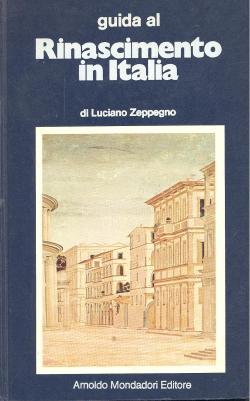 Guida al Rinascimento in Italia. Introduzione di Eugenio Battisti