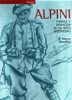 Alpini parole e immagini di un mito guerriero