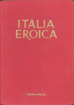 Italia eroica Pubblicazione promossa dall'associazione nazionale dei grandi invalidi di guerra