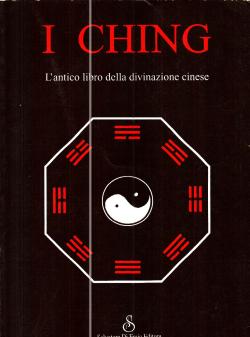 I Ching L'antico libro della divinazione cinese
