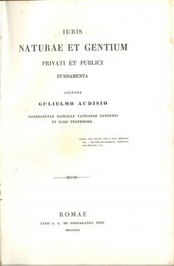 Iuris Naturae et Gentium Privati et Publici Fundamenta Auctore GULIELMO AUDISIO Sacrosanctae Basi...