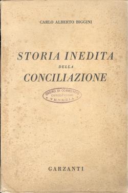 Storia inedita della conciliazione con 16 fac-simili e 3 tavole fuori testo