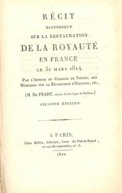 Récit historique sur la restauration de la royauté en France, le 31 mars 1814; par l' auteur du C...