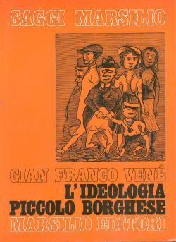 L'ideologia piccolo borghese. Riformismo e tentazioni conservatrici di una classe nell'Italia rep...