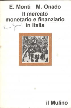 Il mercato monetario e finanziario in Italia. Aspetti istituzionali e sviluppi recenti: 1970-1984