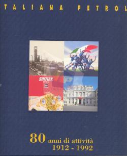 Italiana petroli 80 anni di attivitÃ 1912-1992