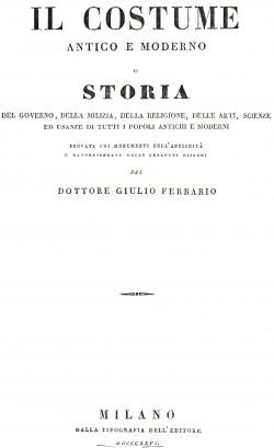 Il costume antico e moderno o Storia del governo, della milizia, della religione, delle arti, sci...