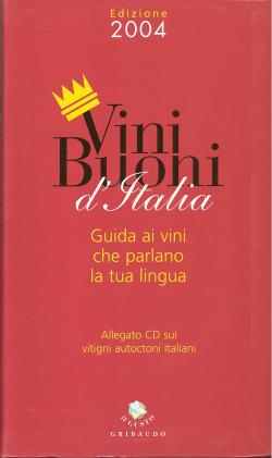 Vini buoni d'Italia; guida ai vini che parlano la tua lingua, allegato cd sui vitigni autoctoni i...