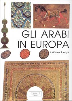 Gli Arabi in Europa - Introduzione di Francesco Gabrielli