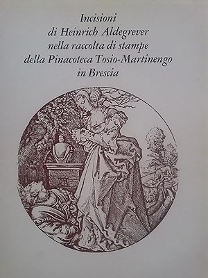 Incisioni di Heinrich Aldegrever nella raccolta di stampe della Pinacoteca Tosio-Martinengo in Br...
