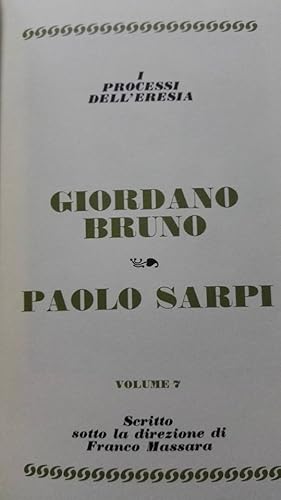 Il processo di Giordano Bruno / Il processo di Paolo Sarpi