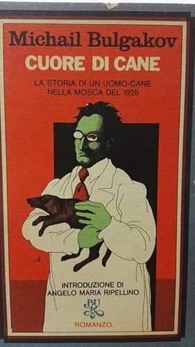 Cuore di cane, la storia di un uomo-cane nella Mosca del 1925 - introduzione di Angelo Maria Ripe...