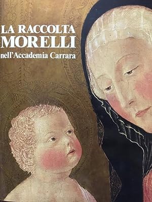 La raccolta Morelli nell'Accademia Carrara