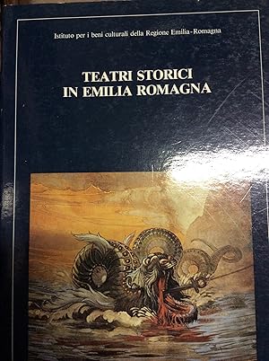 Teatri storici in Emilia Romagna - a cura di Simonetta M. Bondoni