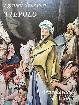 Tiepolo L'Arcivescovado di Udine - testo di Aldo Rizzi