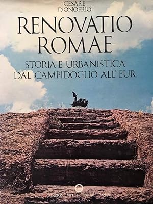 Renovatio Romae storia e urbanistica dal Campidoglio all'Eur