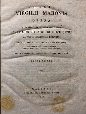 Publii Virgilii Maronis Opera Interpretatione et notis illustravit Carolus Ruaeus Societ. Jesu ad...